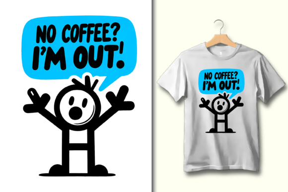 No Coffee!! I'm Out! - PNG Graphic Art for Bold Projects